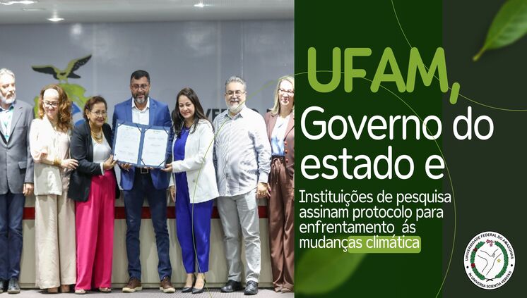 UFAM, governo do estado e instituições de pesquisa realizam protocolo de intenções