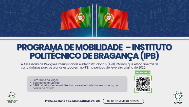 Abertas as candidaturas para Mobilidade Acadêmica UFAM – Instituto Politécnico de Bragança (IPB)