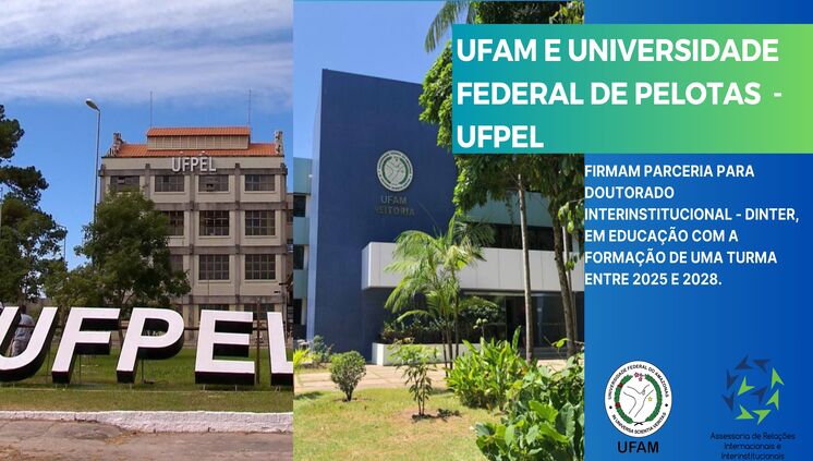 UFAM e UFPEL firmam parceria para doutorado interinstitucional em Educação